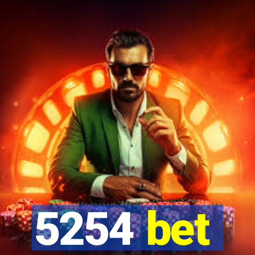 5254 bet